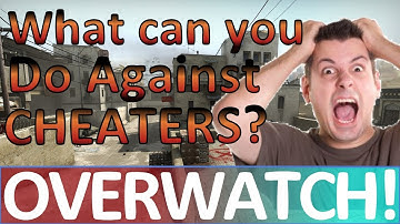 What Can You Do Against CHEATERS? CS:GO OVERWATCH!