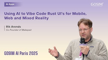 【GOSIM AI Paris 2025】Rik Arends: Using AI to Vibe Code Rust UI