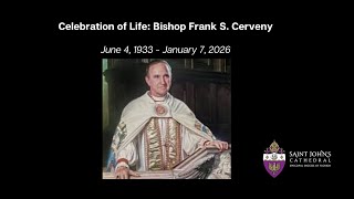 Celebration of Life: Bishop Frank S. Cerveny