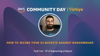 How to secure your S3 buckets against ransomware - AWS Community Day Turkiye 2025