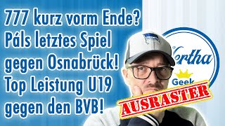 777 angeschlagen! Pál Dárdais letztes Spiel! Remis Hertha U19 beim BVB!