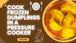 Quick and Easy: Cooking frozen dumpling (MoMo) the Nepalese way in a Pressure Cooker