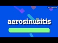 AEROSINUSITIS - HOW TO PRONOUNCE IT? #aerosinusitis