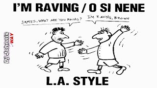 L. A. STYLE  -  I'M RAVING / O SI NENE (STENDED VERSION)