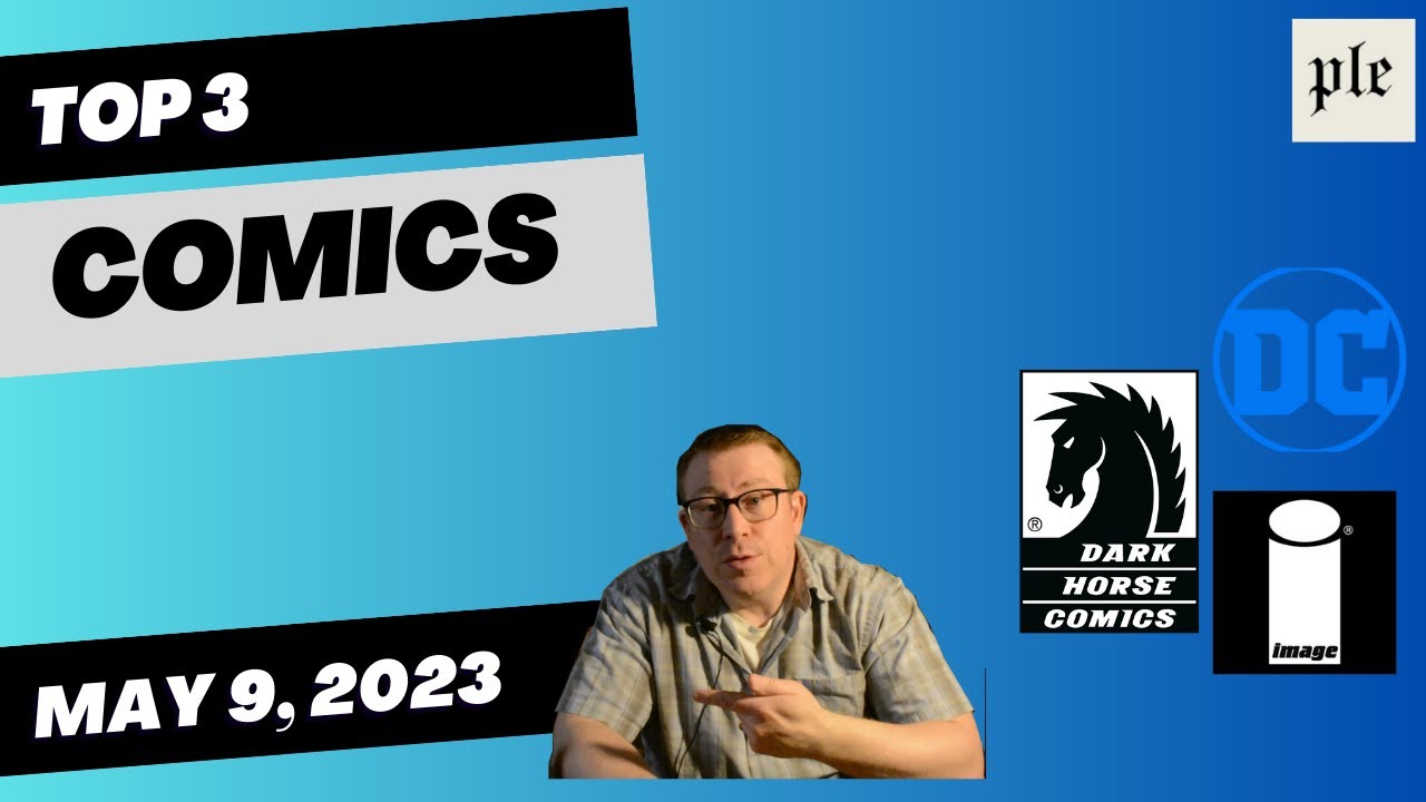 Top 3 Comic Book Picks [May 9, 2023] - YouTube