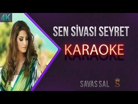 Sen Sivası Seyret Karaoke Türkü