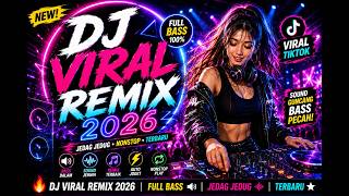 DJ VIRAL 2026 🔊 REMIX FULL BASS PALING MANTAP
