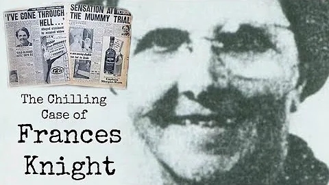 The Chilling Case of Frances Knight