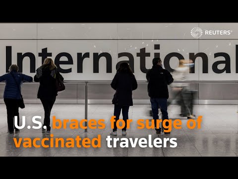 U.S. braces for surge of vaccinated international travelers