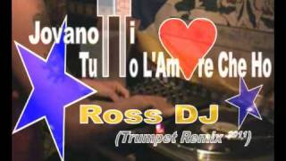 Jova - Tutto L'Amore Che Ho - Ross DJ (Trumpet Remix ²º¹¹)