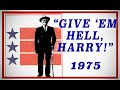 Give em hell harry 1975  james whitmore as president harry s truman