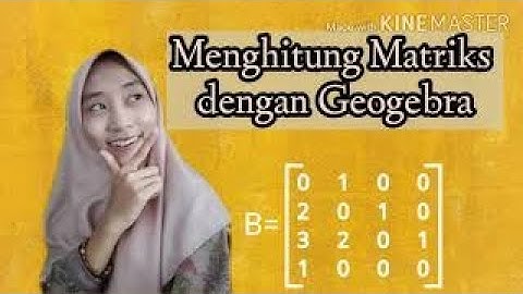 Tutorial Menghitung Matriks Menggunakan Aplikasi Geogebra