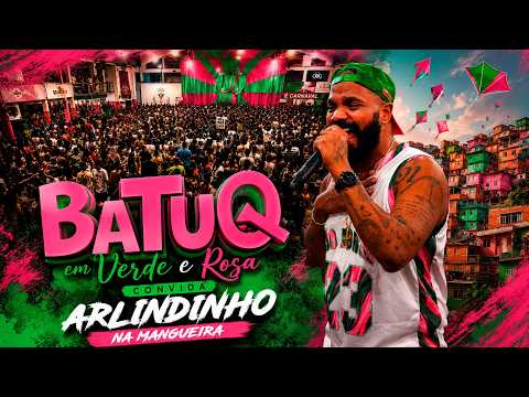 BatuQ em Verde e Rosa convida Arlindinho na Quadra da Mangueira