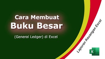 Cara Membuat Buku Besar (General Ledger) Excel | Part 3 Laporan Keuangan Excel