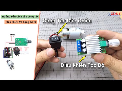 Video Hướng Dẫn Lắp Công Tắc Đảo Chiều Và Điều Khiển Tốc Độ... - youtube