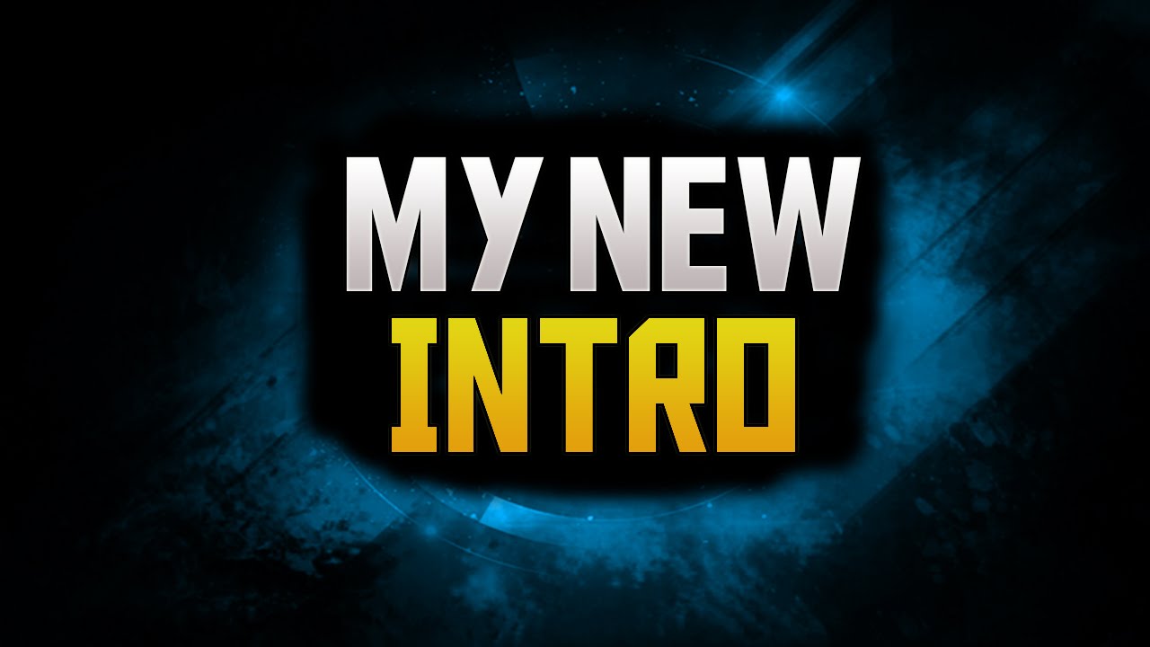 MY NEW INTRO YouTube