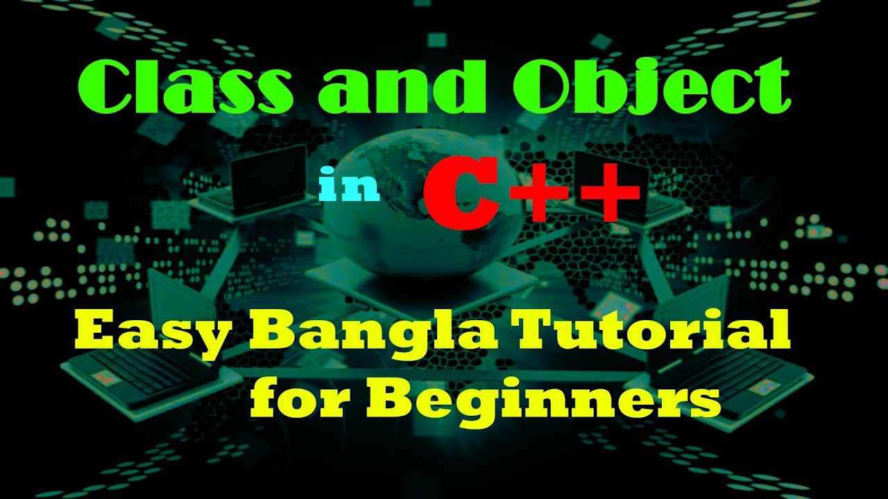 Class and Object in C++ for Beginners in BAngla - YouTube