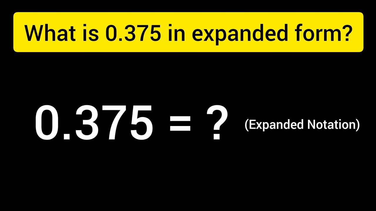What is 0.375 in expanded form/Notation?||How to write 0.375 in ...