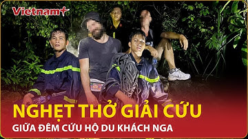Nghẹt thở giải cứu du khách Nga mắc kẹt trên núi Cô Tiên