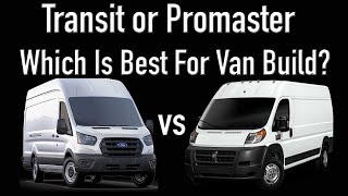 Transit vs Promaster - Which Is Right For Your Van Conversion RV Build