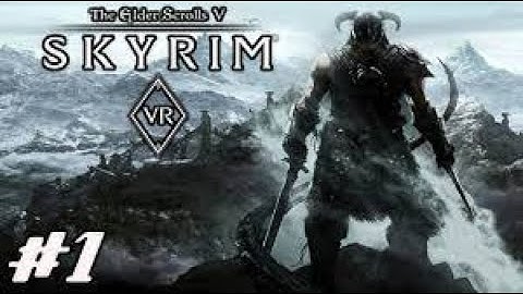 Skyrim VR Part !