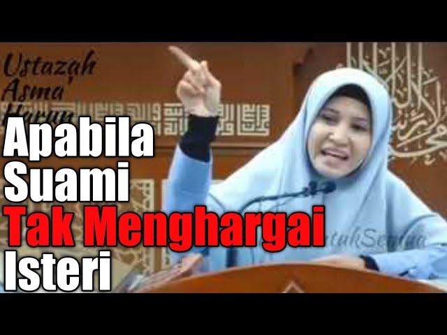 Apabila Suami Tak Menghargai Isteri Ustazah Asma Harun Youtube