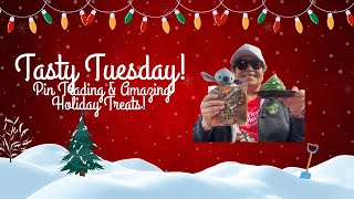 Tasty Tuesday Pin trading & Amazing Holiday Treats!