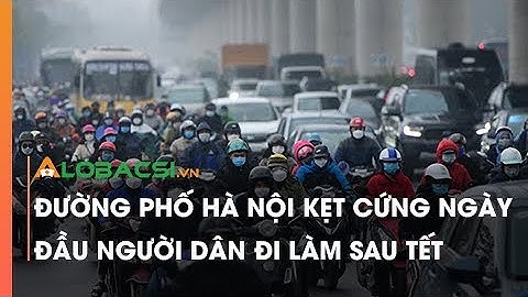 Đường phố Hà Nội kẹt cứng ngày đầu người dân đi làm sau Tết