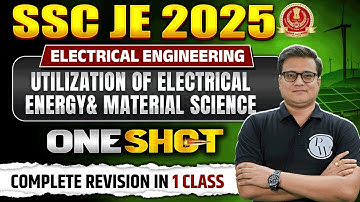 Utilization of Electrical Energy In ONE SHOT | SSC JE Electrical Engineering Classes | SSC JE 2025