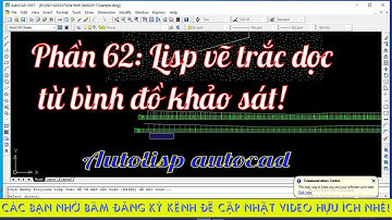 Phần 62: Lisp xuất trắc dọc từ bình đồ khảo sát nhanh chóng |Autolisp autocad|