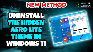 How to uninstall the hidden Aero Lite theme in Windows 11 | Windows 11 Aero Theme Remove 2024