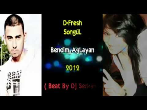 D-fresh songül : bendim ağlayan (2012)