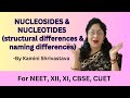 TOPIC : NUCLEOSIDES &amp; NUCLEOTIDES (STRUCTURAL AND NAMING DIFFERENCES) for NEET, XII, XI, CBSE. CUET