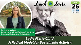 Lunch & Learn: Lydia Maria Child | A Radical Model for Sustainable Activism