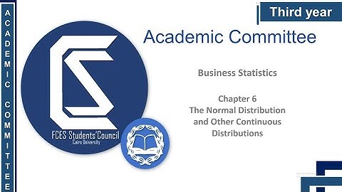 Third year - Business Statistics - Ch 6 "The normal distribution and other continuous distribution".