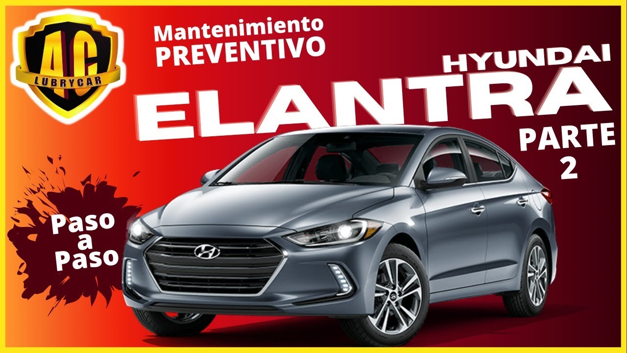 MANTENIMIENTO DE HYUNDAI ELANTRA 2020 (PASO A PASO) PARTE 2