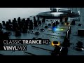 Classic Trance #2 - Vinyl Mix (Audio Only)