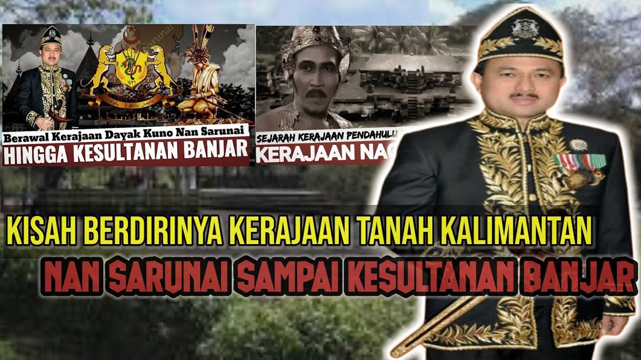 KISAH ASAL KERAJAAN DI TANAH KALIMANTAN | Dari Nan Sarunai Sampai Kesultanan Banjar