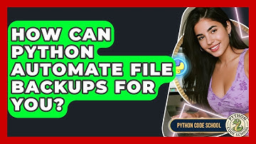 How Can Python Automate File Backups For You? - Python Code School