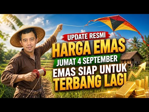 UPDATE HARGA EMAS JUMAT 4 SEPTEMEBER 2026 , EMAS SIAP NAIK LAGI