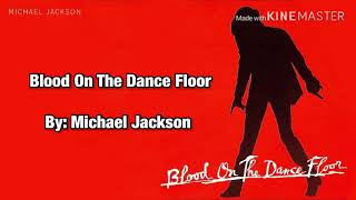 Blood On The Dance Floor- Michael Jackson (Lyrics)