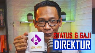 STATUS DAN GAJI DIREKTUR: Karyawan Atau Bukan?