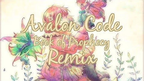 Avalon Code- Book Of Prophecy Remix