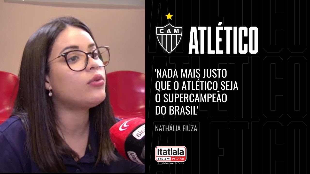'NADA MAIS JUSTO QUE O ATLÉTICO SEJA O SUPERCAMPEÃO DO BRASIL