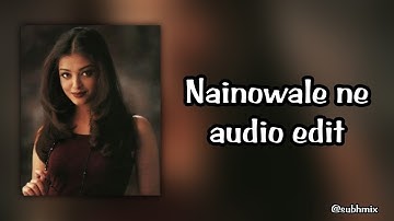 Nainowale ne - edit audio