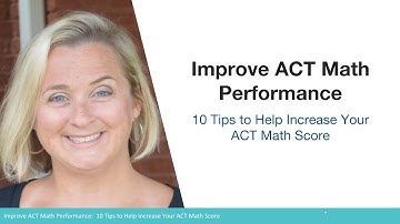 10 Tips to Improve Your ACT Math Score - The Course