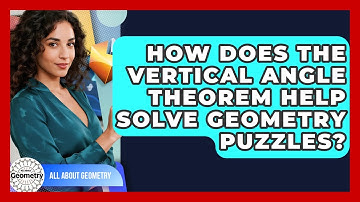 How Does The Vertical Angle Theorem Help Solve Geometry Puzzles? - All About Geometry
