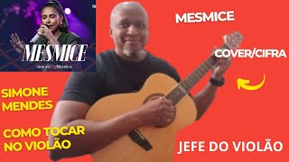 Mesmice - Simone Mendes - Como Tocar no Violão - cover/cifra simplificada