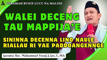 CERAMAH BUGIS TERBARU GURUTTA UST.MUHAMMAD YUSUF S.SOS.I.,MA  || WALEI DECENG TAU MAPPIJA