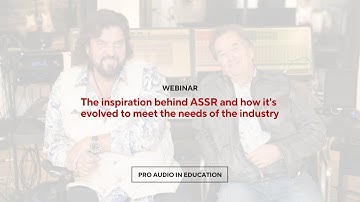 The inspiration behind ASSR - Pro Audio in Education Ep. 4 Webinar highlight
